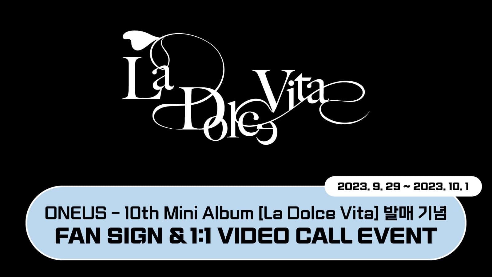 [231006] 원어스 (ONEUS) 미니10집 [La Dolce Vita] (POCAALBUM ver.) 사인회 이벤트
