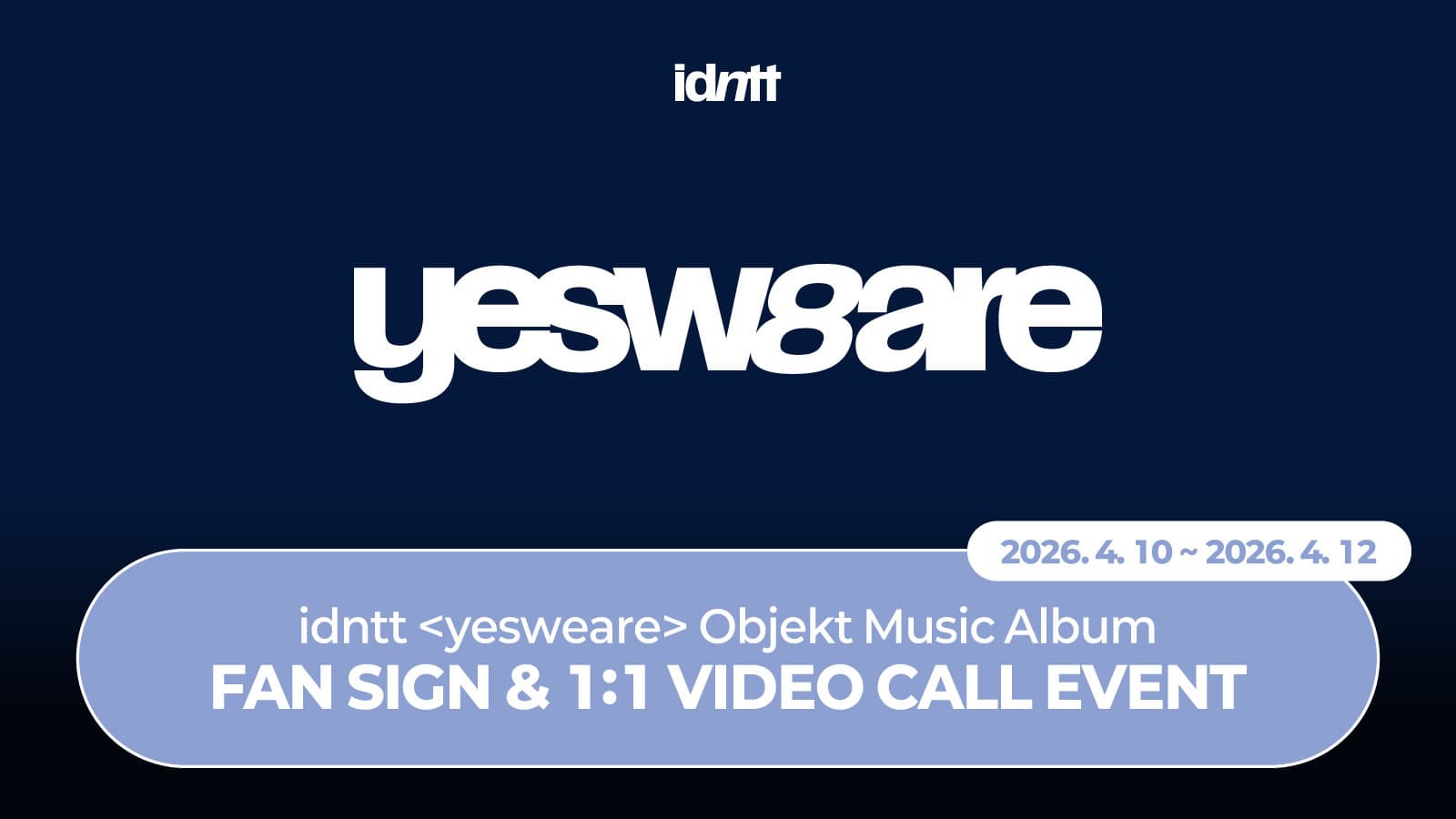 [260417]idntt - 미니 [yesweare] 사인회 이벤트