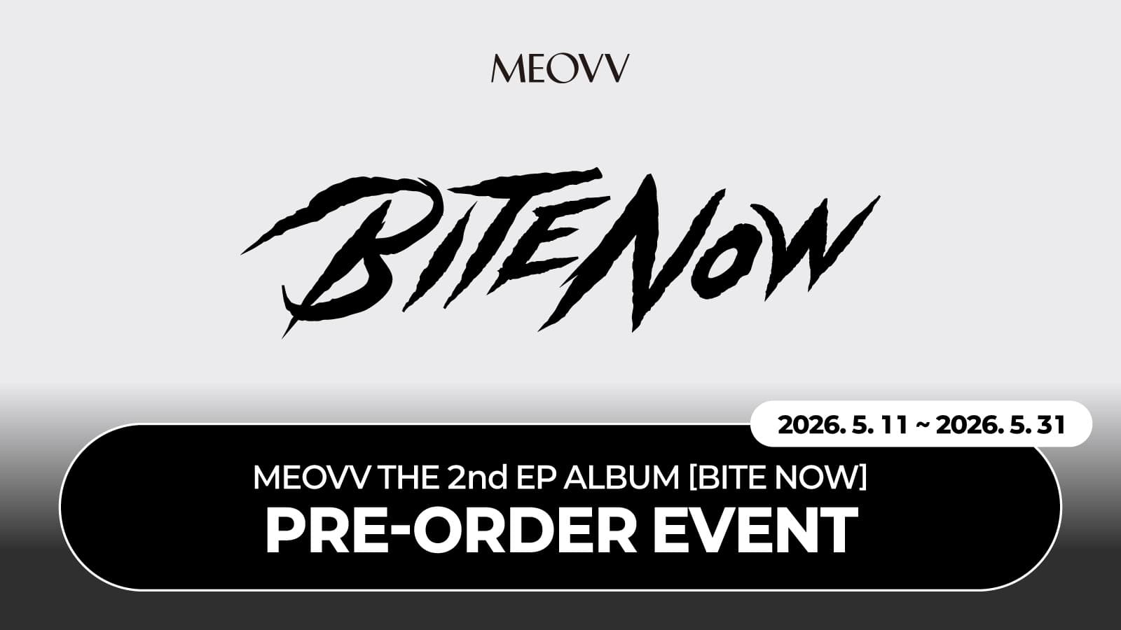 [PRE ORDER EVENT] MEOVV THE 2nd EP ALBUM [BITE NOW] PRE ORDER EVENT