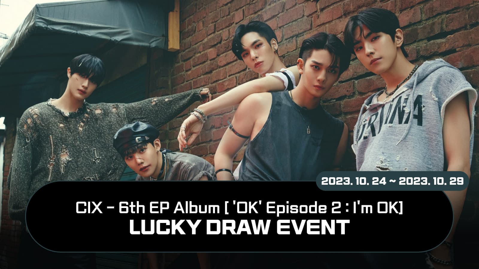 [럭키드로우] CIX (씨아이엑스) 6th EP Album ['OK' Episode 2 : I'm OK] 럭키드로우 이벤트