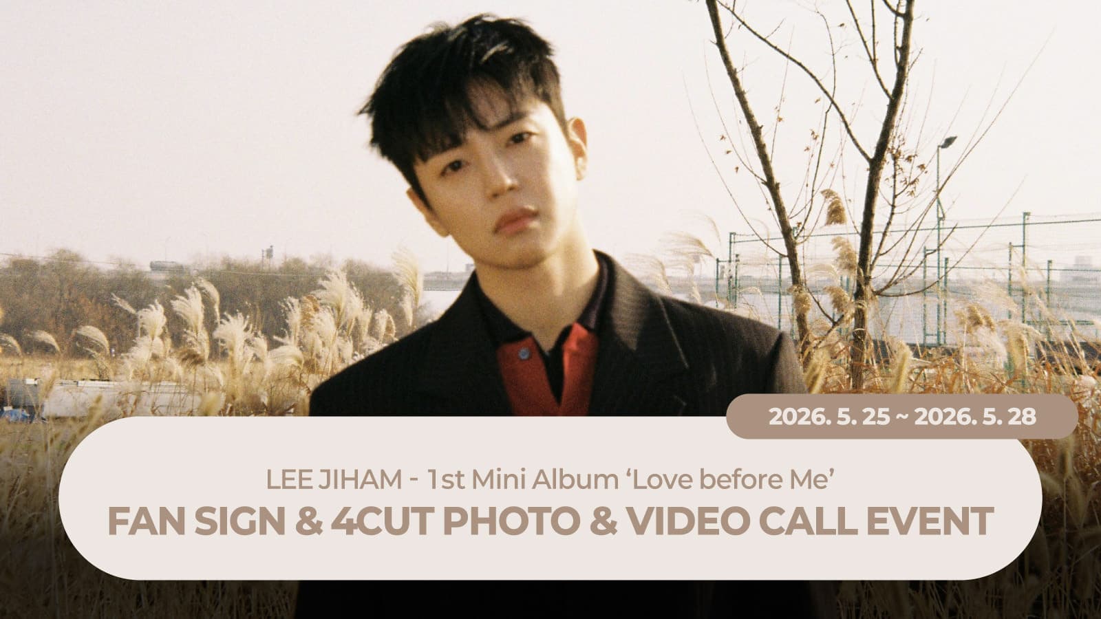 [260531] 이지함 (LEE JIHAM) 1st Mini Album [Love before Me] BE:2 사인회 이벤트