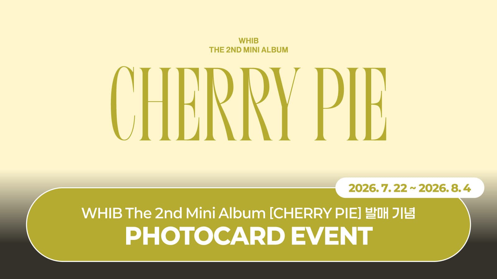 [PHOTOCARD EVENT] WHIB (휘브) The 2nd Mini Album [CHERRY PIE] 포토카드 이벤트