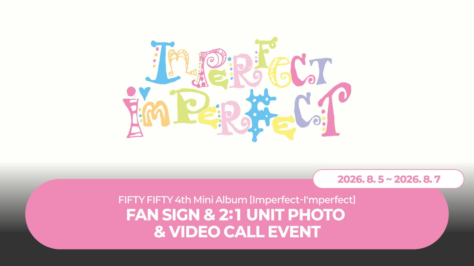 [260821]  피프티 피프티 (FIFTY FIFTY)  [Imperfect-I'mperfect] 사인회 이벤트