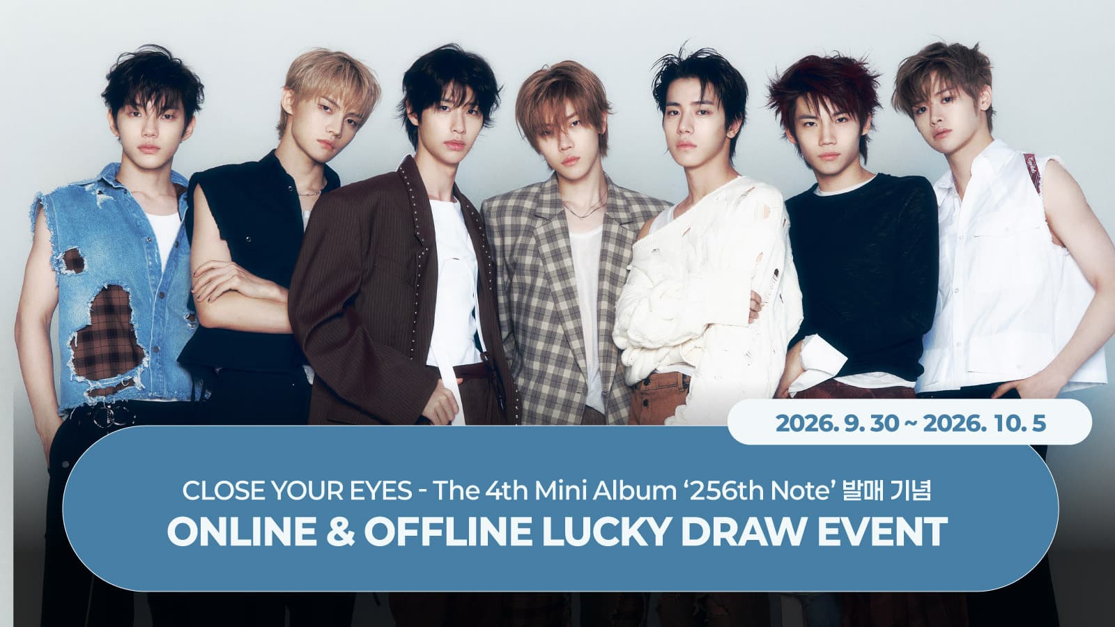 [LUCKY DRAW EVENT] CLOSE YOUR EYES The 4th Mini Album ’256th Note’ 럭키드로우 이벤트