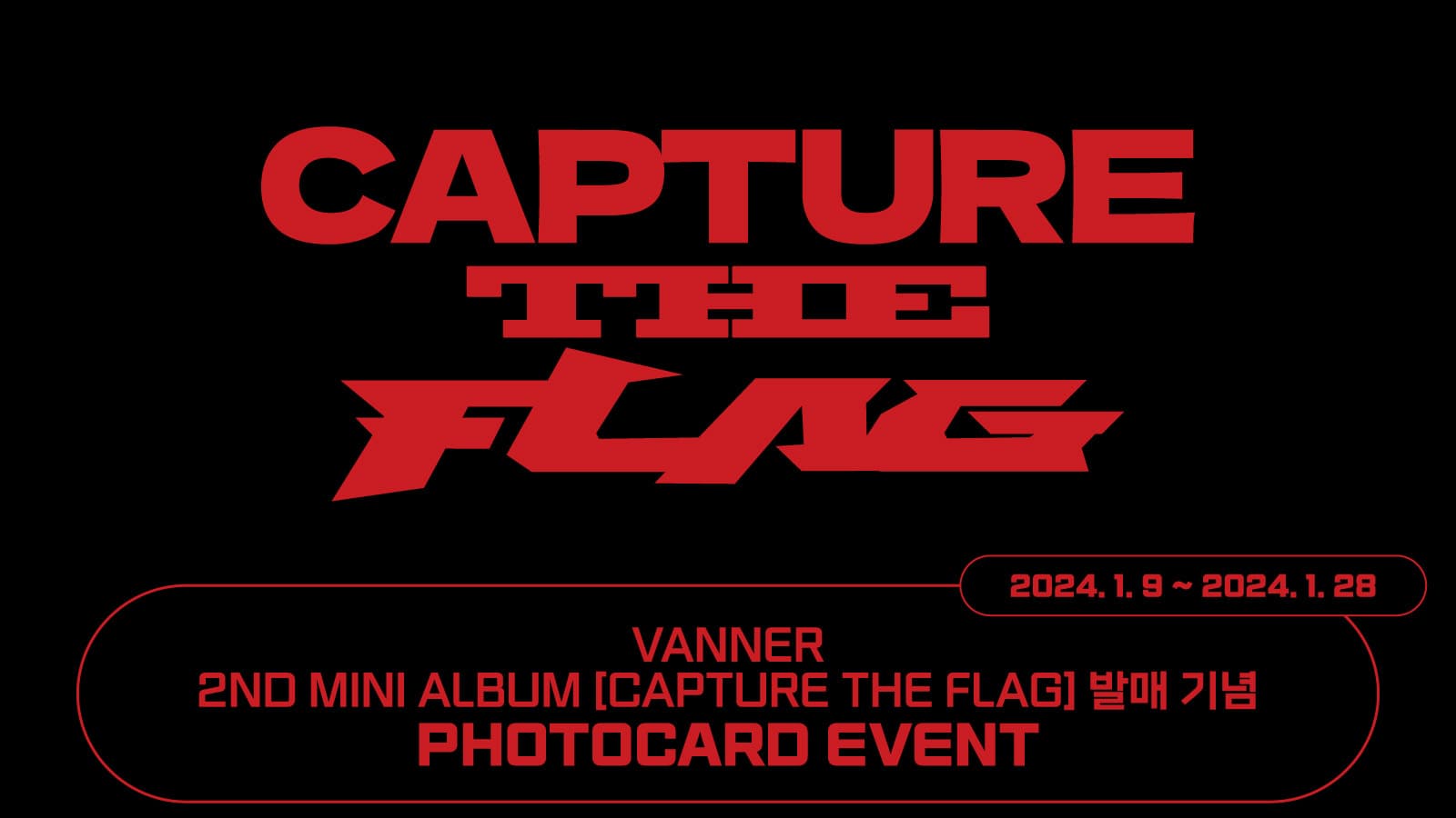 [포토카드이벤트] VANNER(배너) 2nd Mini Album [CAPTURE THE FLAG] 포토카드이벤트
