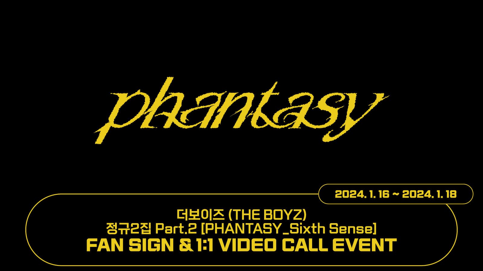 [240121] 더보이즈 (THE BOYZ) 정규2집 Part.2 [PHANTASY_Sixth Sense] 사인회 이벤트