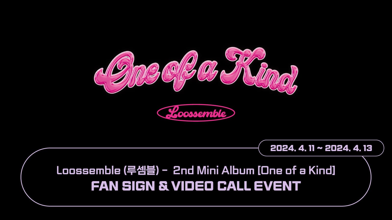 [240505] Loossemble (루셈블) 2nd Mini Album [One of a Kind] 사인회 이벤트