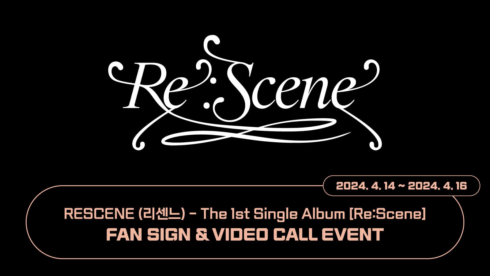 [240418] RESCENE (리센느) The 1st Single Album [Re:Scene] 사인회 이벤트