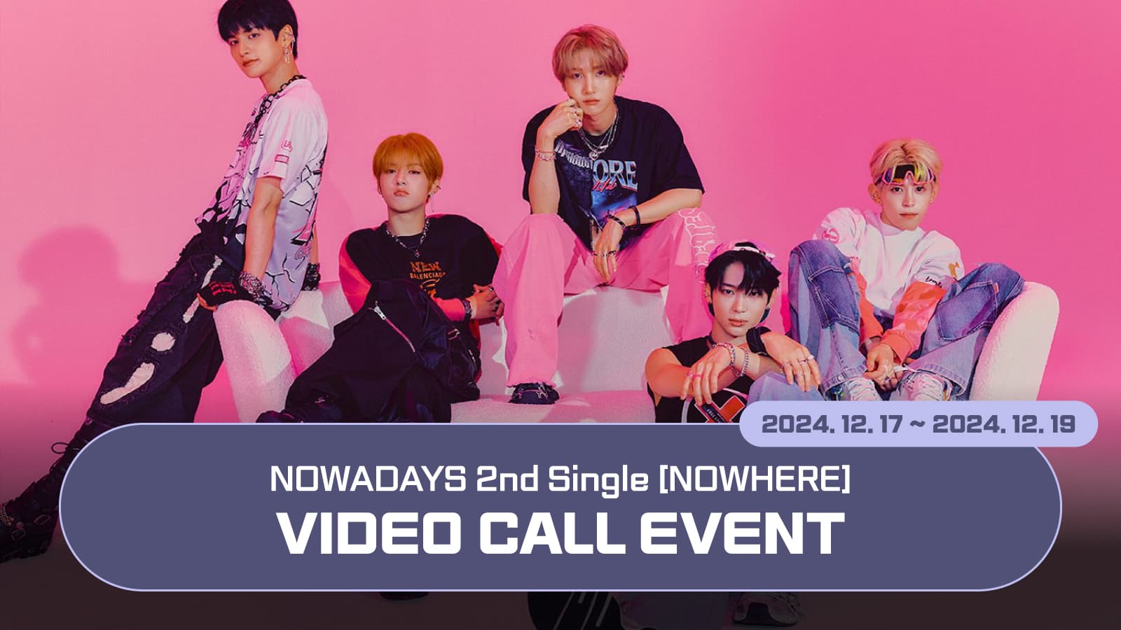 [241228] NOWADAYS 2ND SINGLE [NOWHERE] 사인회 이벤트