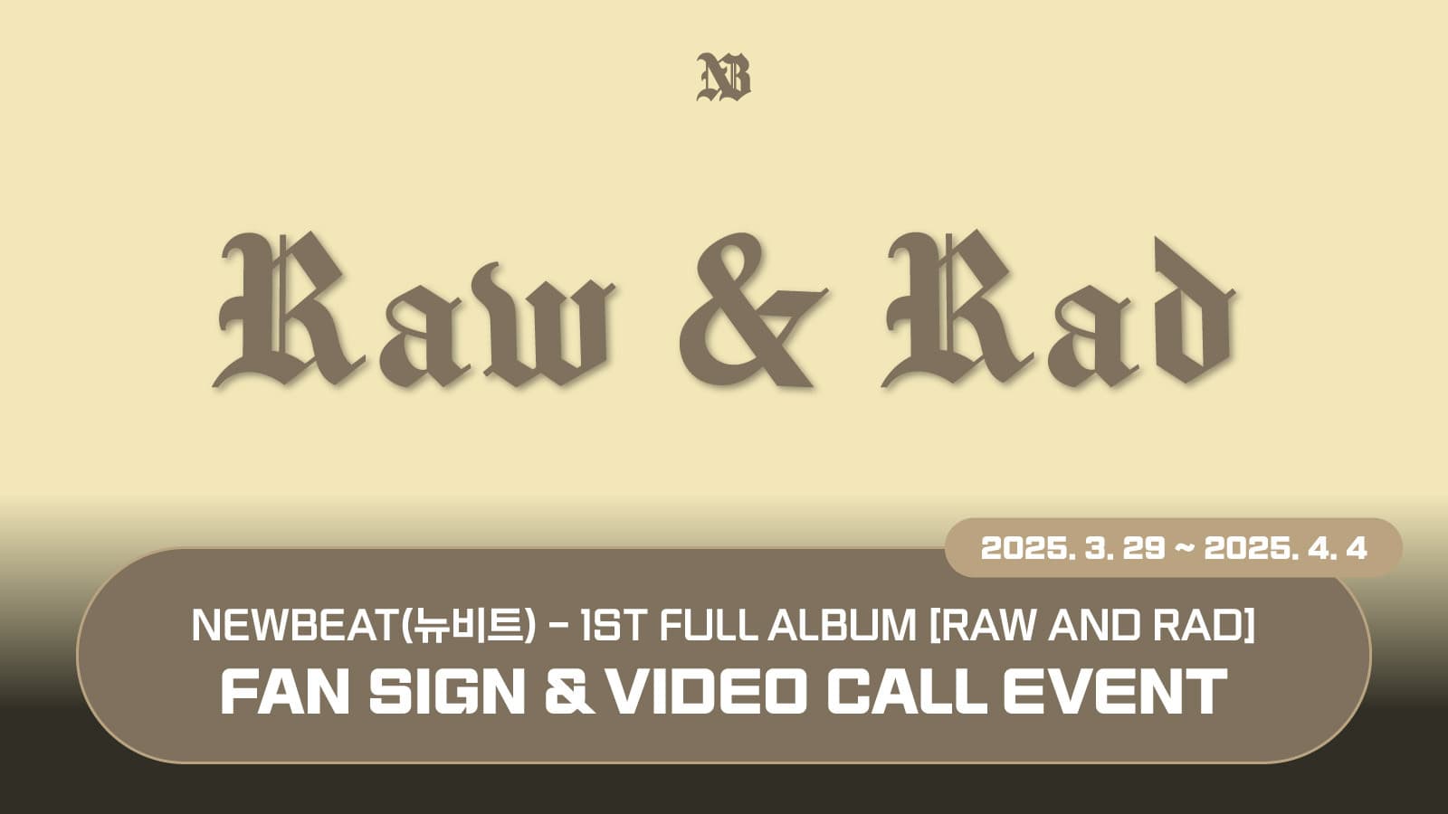[250413] NEWBEAT(뉴비트) 1ST FULL ALBUM [RAW AND RAD] 사인회 이벤트