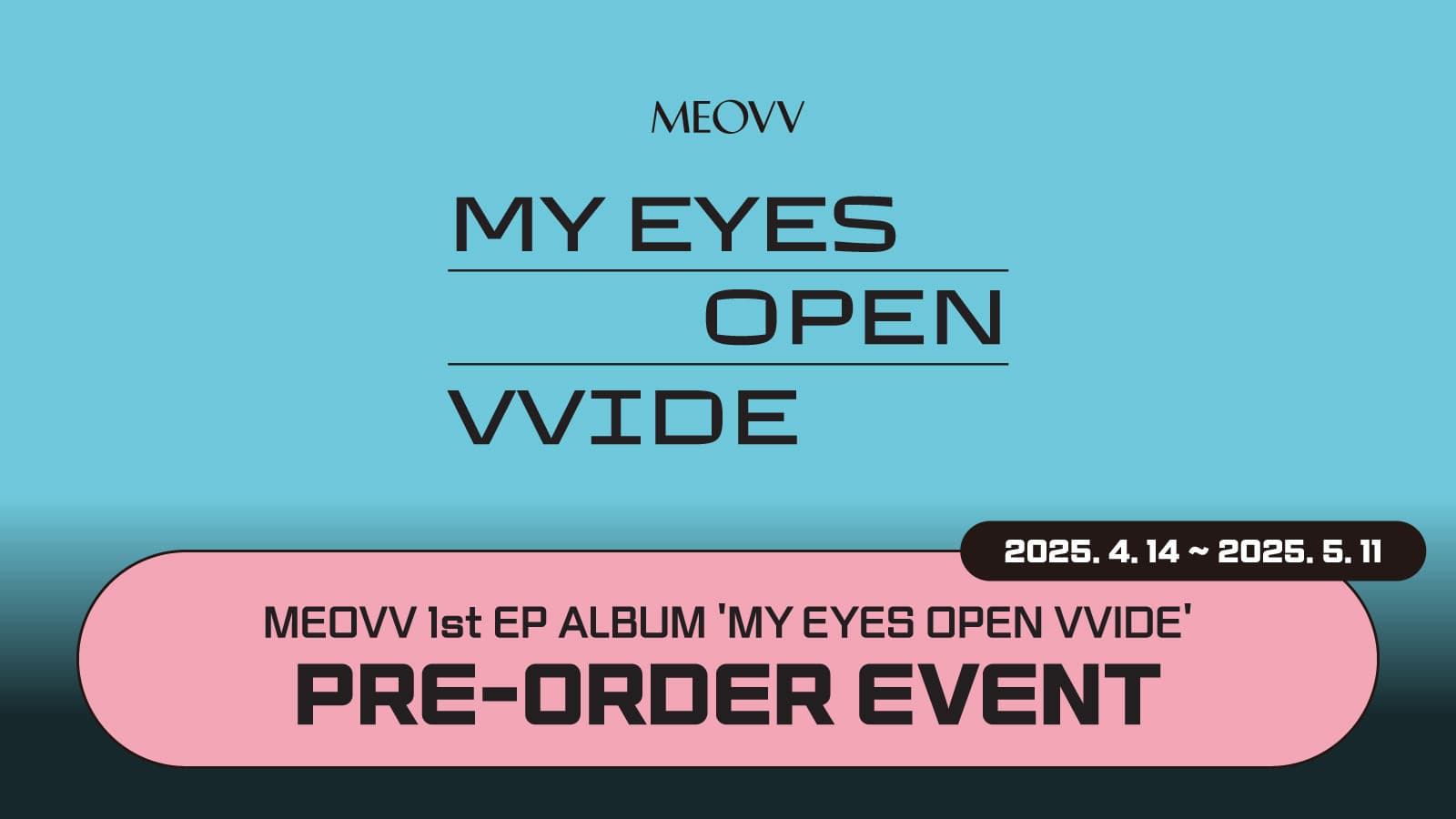 [PRE-ORDER EVENT] MEOVV - 1st EP ALBUM [MY EYES OPEN VVIDE] 프리오더 이벤트