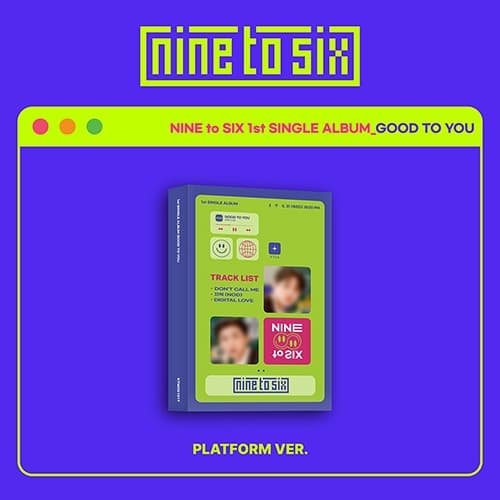 나인투식스 (NINE to SIX) - 1st Single Album [GOOD TO YOU] (Platform Album)
