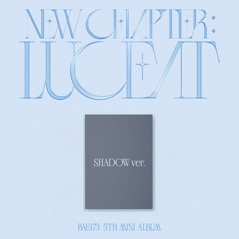 BAE173(비에이이일칠삼)  - 5TH MINI ALBUM  [NEW CHAPTER : LUCEAT] (SHADOW ver.)