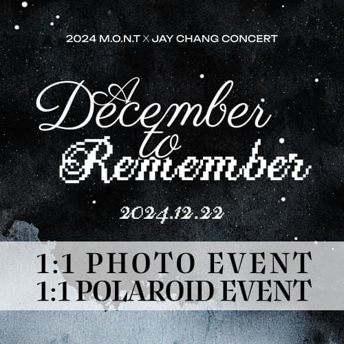 2024 M.O.N.T X JAY CHANG 1:1 PHOTO EVENT / 1:1 POLAROID PHOTO EVENT