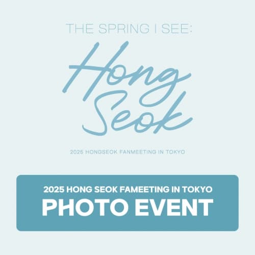 2025 HONG SEOK FANMEETING IN TOKYO PHOTO EVENT