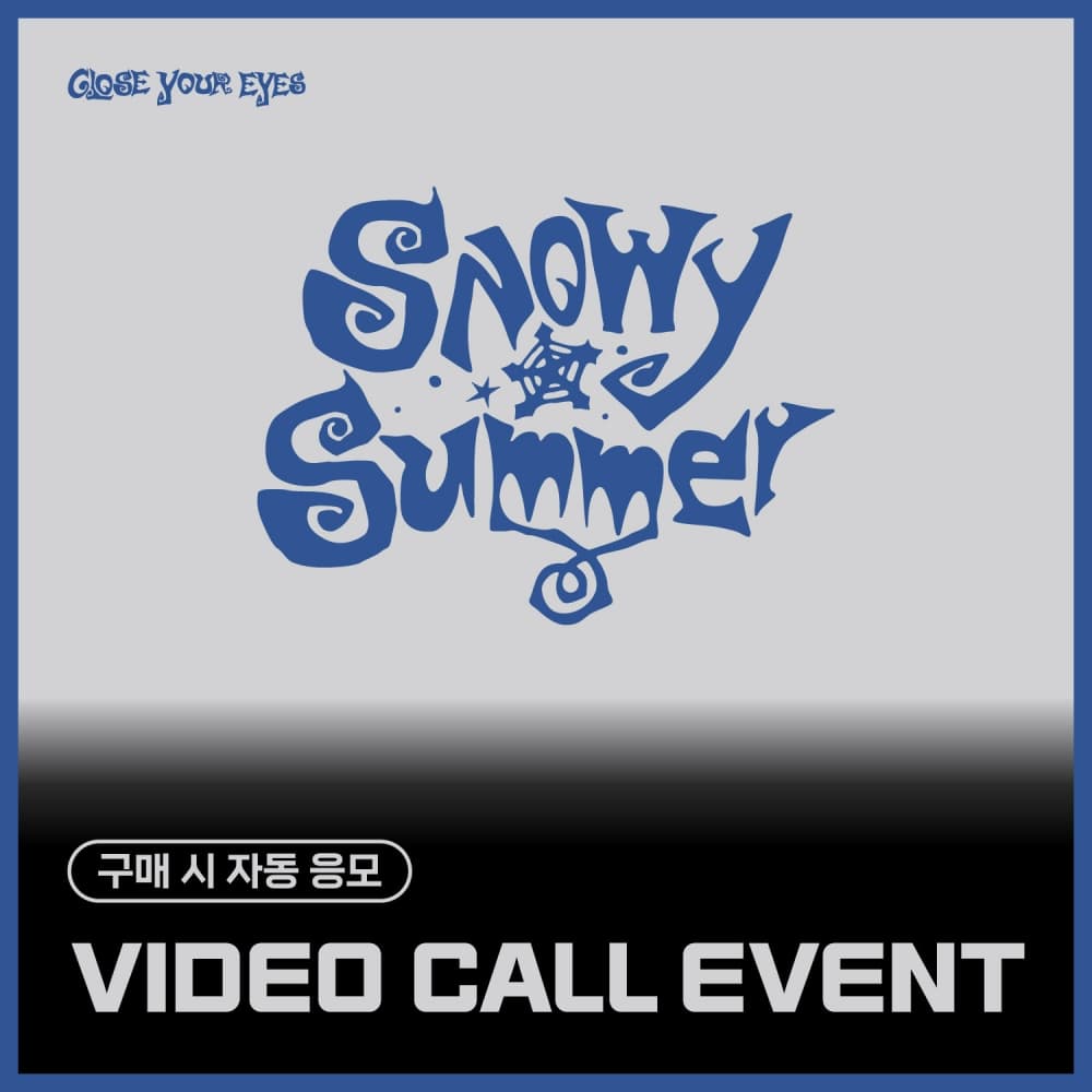 [9/29 VIDEO CALL EVENT] CLOSE YOUR EYES - The 2nd Mini Album [Snowy Summer] (ID Card Ver. / POCAALBUM) (随机)