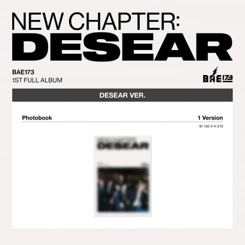 BAE173 (비에이이일칠삼) - 정규1집 [NEW CHAPTER : DESEAR] (DESEAR ver.) (EVER ver.)