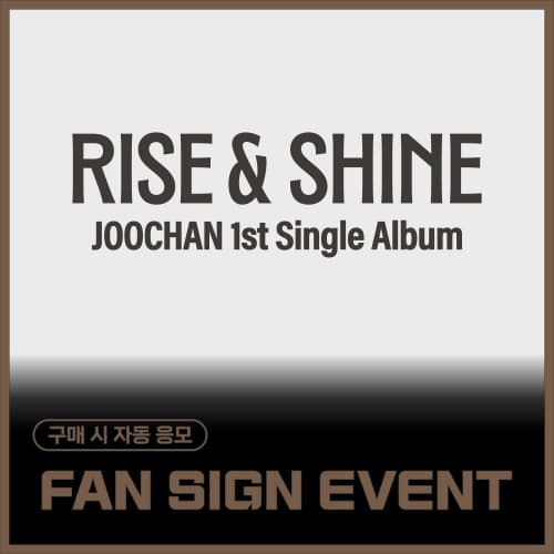 [11/16 BUSAN FAN SIGN EVENT] Joochan - 1st single album [Rise & Shine] (Ever Ver.)