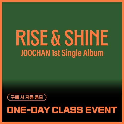 [11/22 ONE-DAY CLASS EVENT] Joochan - 1st Single Album [Rise & Shine] (Ever Ver.)