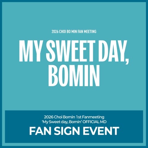 2026 Choi Bomin 1st Fanmeeting 'My Sweet day, Bomin' OFFICIAL MD FAN SIGN EVENT