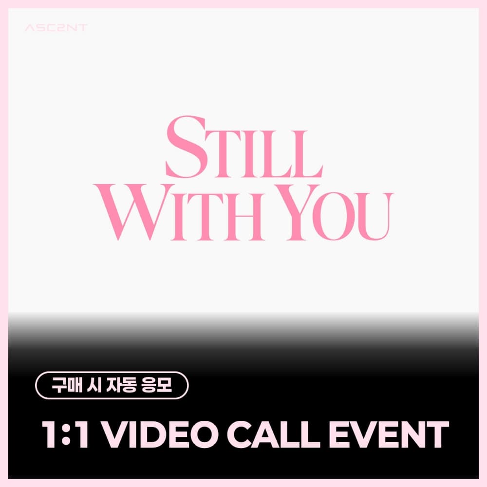[9/6 1:1 VIDEO CALL EVENT] ASC2NT (어센트) - 2ND MINI ALBUM [Still with you]