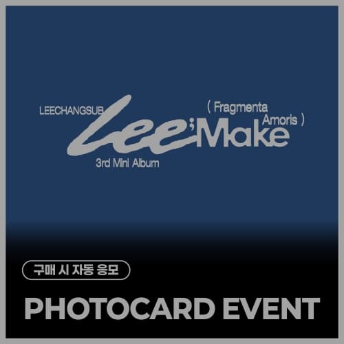 [PHOTOCARD EVENT] 이창섭 (LEECHANGSUB) - 3rd Mini Album [Lee;Make (Fragmenta Amoris)]