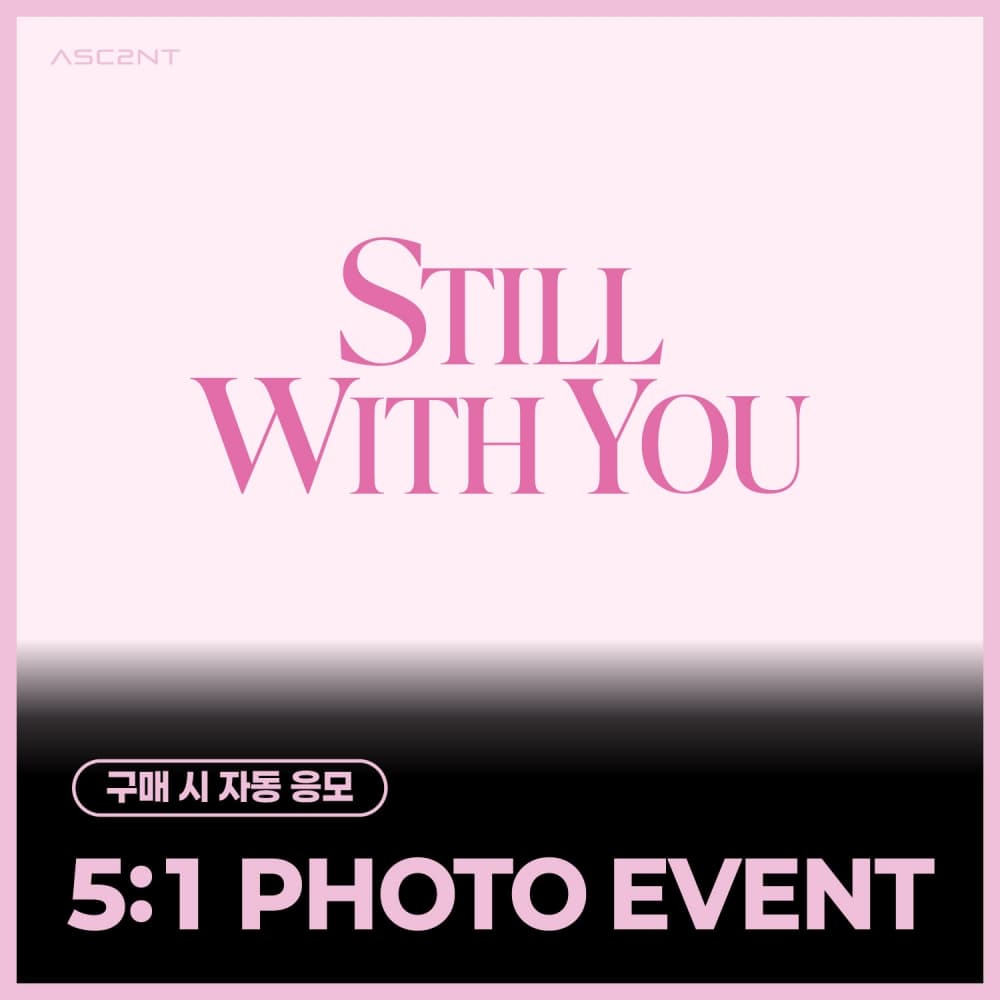 [10/9 5:1 PHOTO EVENT] ASC2NT (어센트) - 2ND MINI ALBUM [Still with you]