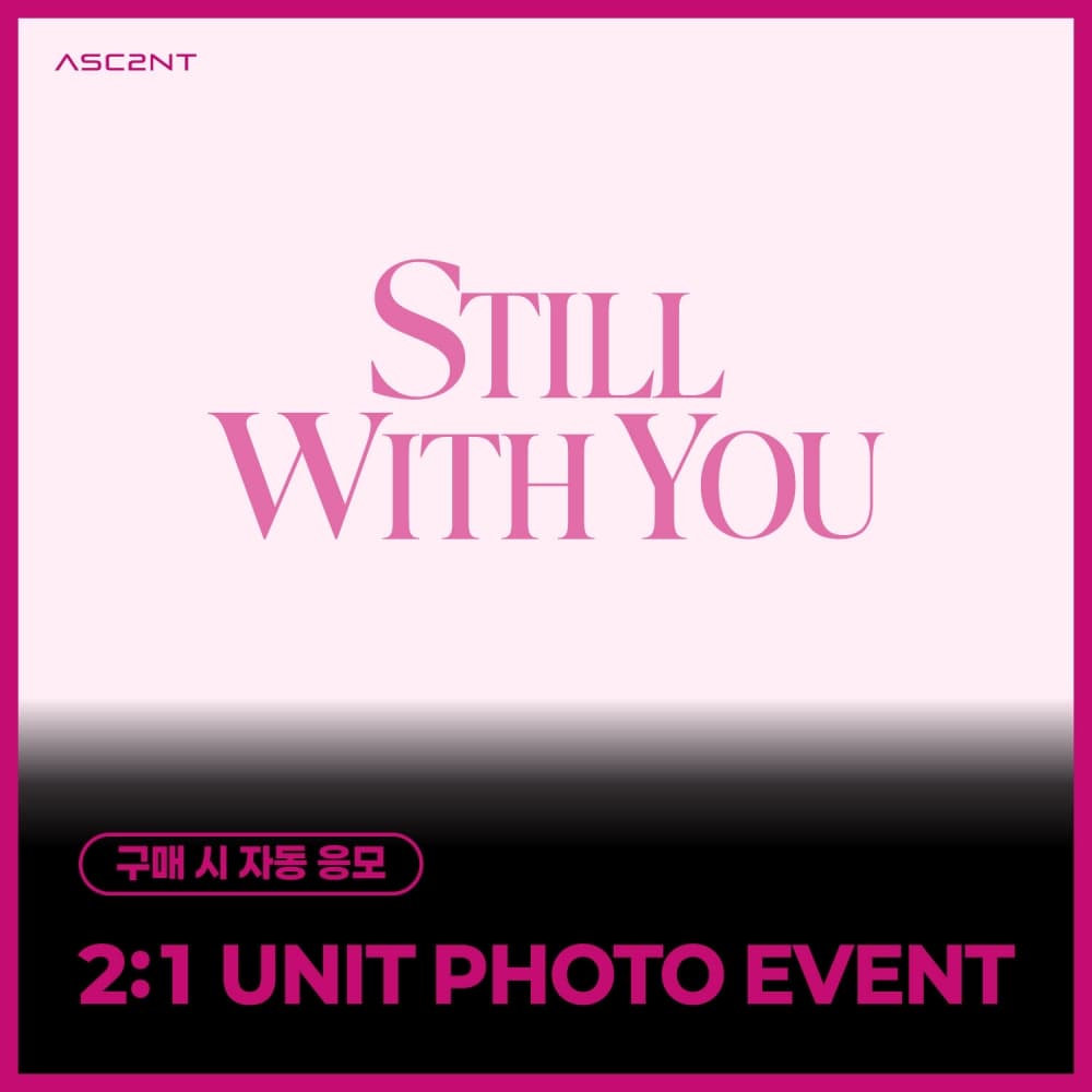 [10/9 2:1 UNIT PHOTO EVENT] ASC2NT (어센트) - 2ND MINI ALBUM [Still with you]