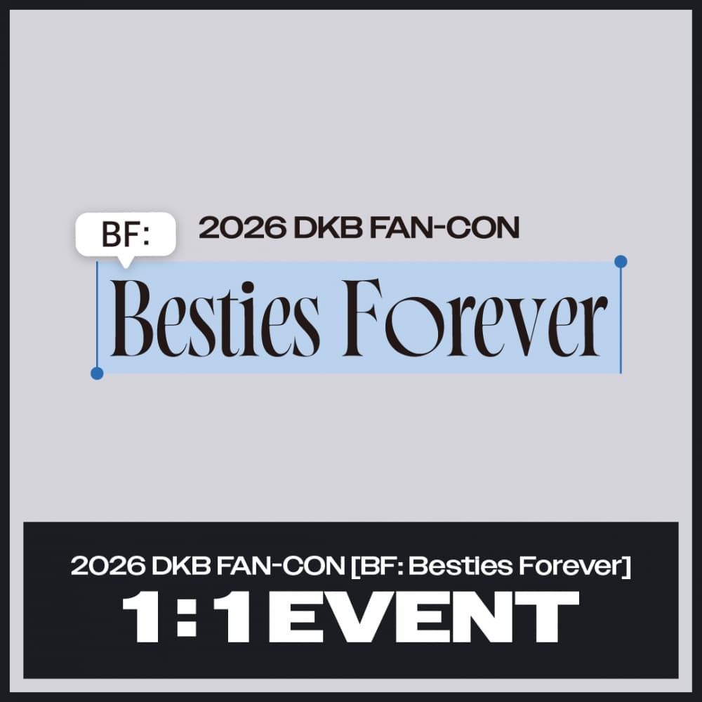 2026 DKB FAN-CON [BF: Besties Forever] 1:1 EVENT