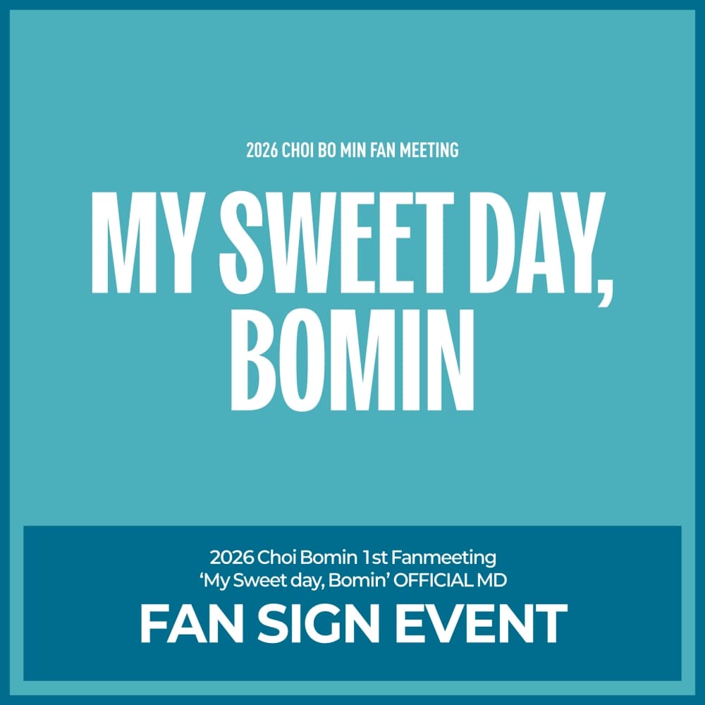 2026 Choi Bomin 1st Fanmeeting 'My Sweet day, Bomin' OFFICIAL MD FAN SIGN EVENT